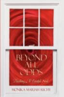 Beyond All Odds: Healing a Painful Soul 1438905106 Book Cover