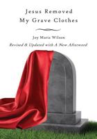 Jesus Removed My Grave Clothes 1545620709 Book Cover
