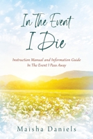 In The Event I Die: Instruction Manual and Information Guide In The Event I Pass Away 1977258530 Book Cover