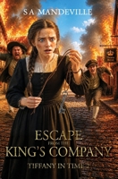 Escape from the King's Company 0994377568 Book Cover
