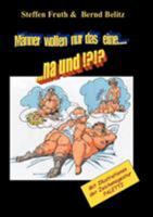 Männer wollen nur das eine... 3831129975 Book Cover