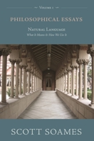 Philosophical Essays, Volume 1: Natural Language: What It Means and How We Use It 0691136815 Book Cover