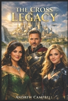 The Cross Legacy - Volume Two B0HKBYJPQ8 Book Cover