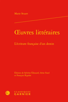 Oeuvres Litteraires: L'ecriture Francaise D'un Destin (Textes De La Renaissance, 234) 2406105121 Book Cover