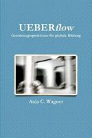Ueberflow: Gestaltungsspielr Ume Fur Globale Bildung 147163695X Book Cover