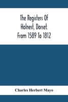 The Registers Of Holnest, Dorset. From 1589 To 1812 935441320X Book Cover