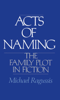 Acts of Naming: The Family Plot in Fiction 0195040708 Book Cover