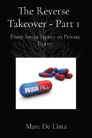 The Reverse Takeover - Part 1: From Sweat Equity to Private Equity B0B5KNYL7D Book Cover