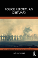 Police Reform: An Obituary 1032546441 Book Cover