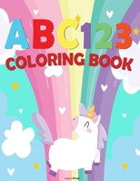 ABC 123 Coloring Book: Kids Coloring Book - Preschool Letters Coloring Book Kindergarten letters Tracing Shapes coloring - letters Unicorn coloring ... Unicorn coloring book letters and numbers B087SFZ59W Book Cover
