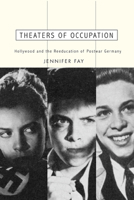 Theaters of Occupation: Hollywood and the Reeducation of Postwar Germany 0816647453 Book Cover