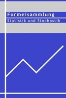 Formelsammlung Statistik und Stochastik: Tafelwerk Statistik und Stochastik B084NY3HV1 Book Cover