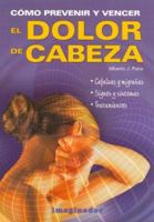 Como prevenir y vencer el dolor de cabeza / How to Prevent and Overcome Headaches 9507684948 Book Cover