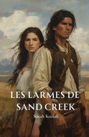 Les Larmes de Sand Creek (French Edition) B0DF6JGF8H Book Cover