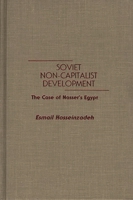 Soviet Non-Capitalist Development: The Case of Nasser's Egypt 0275931358 Book Cover