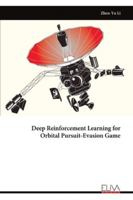 Deep Reinforcement Learning for Orbital Pursuit-Evasion Game 9999328741 Book Cover