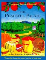 The Peaceful Palate: Fine Vegetarian Cuisine 1570670315 Book Cover