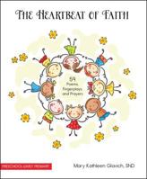 The Heartbeat of Faith: 59 Poems, Fingerplays, and Prayers 0879465794 Book Cover