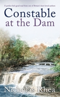 CONSTABLE AT THE DAM a perfect feel-good read from one of Britain’s best-loved authors 1789317630 Book Cover