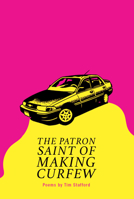 The Patron Saint of Making Curfew 1642597597 Book Cover