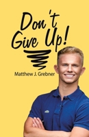 Don't Give Up! 1664202668 Book Cover