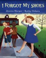 I Forgot My Shoes 0399231498 Book Cover