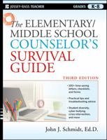 The Elementary / Middle School Counselor's Survival Guide: Grades K-8