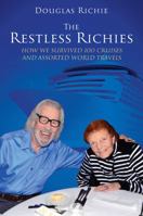 The Restless Richies: How We Survived 100 Cruises and Assorted World Travels 1478723629 Book Cover