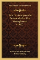 Over De Anorganische Bestanddeelen Van Waterplanten (1863) 1167431456 Book Cover