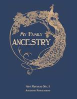 My Family Ancestry: Art Nouveau No. 1 1091583919 Book Cover