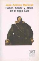 Poder, honor y élites en el siglo XVII 8432303658 Book Cover
