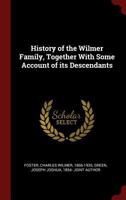 History of the Wilmer Family, Together with Some Account of Its Descendants 9354416403 Book Cover