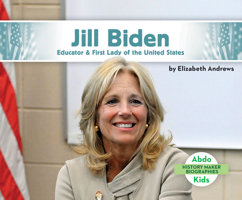 Jill Biden: Educator & First Lady of the United States 1098208900 Book Cover