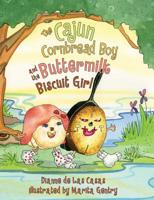 The Cajun Cornbread Boy and the Buttermilk Biscuit Girl 1455623113 Book Cover