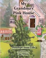 My Grandma's Pink House 1943196117 Book Cover