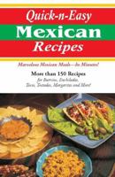 Quick-N-Easy Mexican Recipes: Marvelous Mexican Meals, in Just Minutes (Cookbooks and Restaurant Guides) 091484685X Book Cover