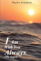 I Am With You Always: The Sequel B0CSMV2421 Book Cover