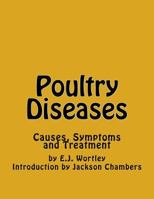 Poultry Diseases, Causes, Symptoms and Treatment, With Notes On Post-Mortem Examinations 1540421317 Book Cover