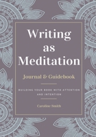 Writing as Meditation 1734126140 Book Cover