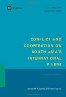 Conflict and Cooperation on South Asia's International Rivers: A Legal Perspective (Law, Justice, and Development) 0821353527 Book Cover