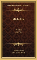 Micheline: A Tale 1165607719 Book Cover