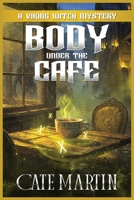 Body Under the Café: A Viking Witch Cozy Mystery 1958606324 Book Cover