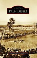 Palm Desert (Images of America) 0738559644 Book Cover