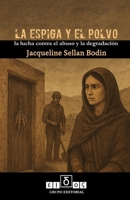 LA ESPIGA Y EL POLVO (Spanish Edition) B0FR9KYRQ2 Book Cover