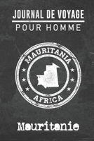 Journal de Voyage pour homme Mauritanie: 6x9 Carnet de voyage I Journal de voyage avec instructions, Checklists et Bucketlists, cadeau parfait pour ... et pour chaque voyageur. (French Edition) 1673538835 Book Cover