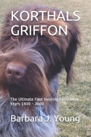 KORTHALS GRIFFON: The Ultimate Foot Hunting Companion  Years 1800 - 2000 1695252578 Book Cover