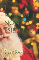 I miracoli non esistono (Italian Edition) B0DQPMJ66K Book Cover