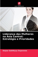 Lideran�a das Mulheres na �sia Central: Estrat�gia e Prioridades 6204089056 Book Cover