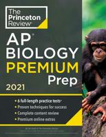 Princeton Review AP Biology Premium Prep, 2021: 6 Practice Tests + Complete Content Review + Strategies & Techniques 0525569421 Book Cover