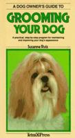 A Dog Owner's Guide to Grooming Your Dog (Dog Owner's Guides) 1564651363 Book Cover